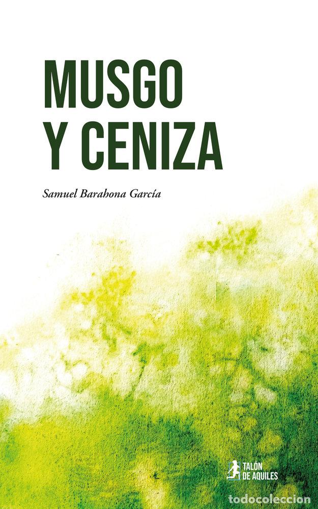 B&uuml;cher: MUSGO Y CENIZA - BARAHONA GARCIA, SAMUEL