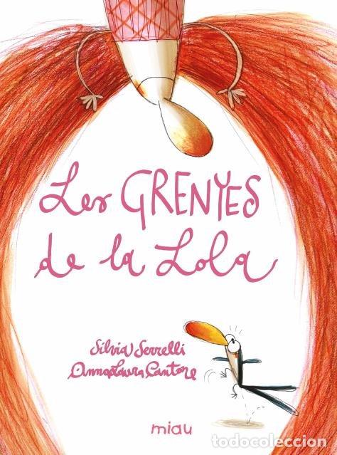 books: GRENYES DE LA LOLA,LES - CANTONE, ANNALAURA