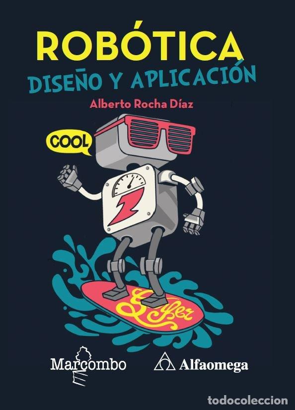 Libros: ROBOTICA DISE&Ntilde;O Y APLICACION - ROCHA DIAZ, ALBERTO