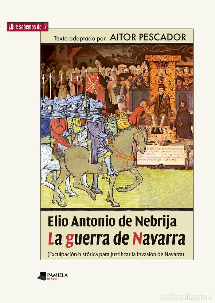 Livros: ELIO ANTONIO DE NEBRIJA LA GUERRA DE NAVARRA - PESCADOR MEDRANO, AITOR