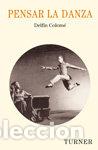 Libri: PENSAR LA DANZA - COLOME, DELFIN