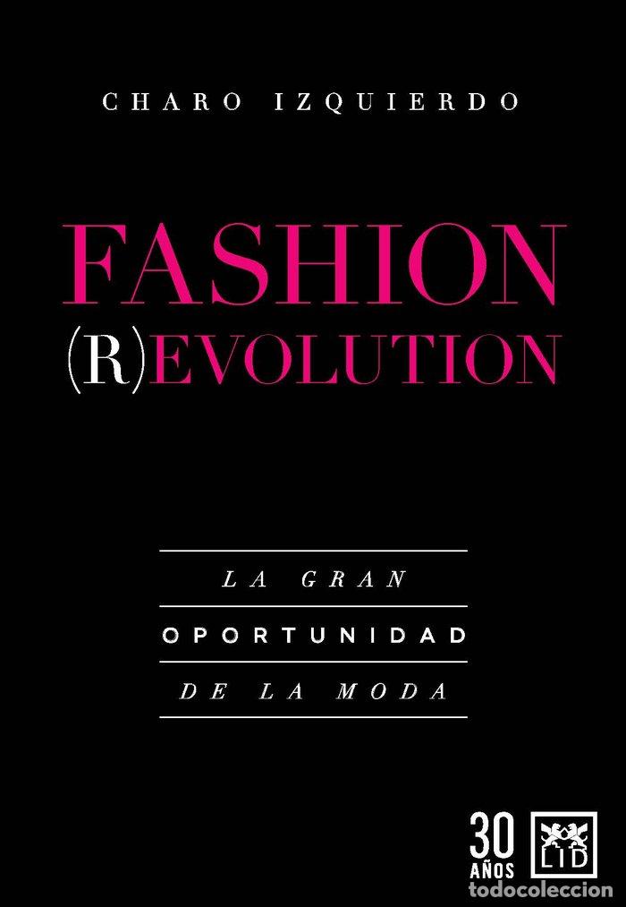 Libros: FASHION REVOLUTION - IZQUIERDO, CHARO