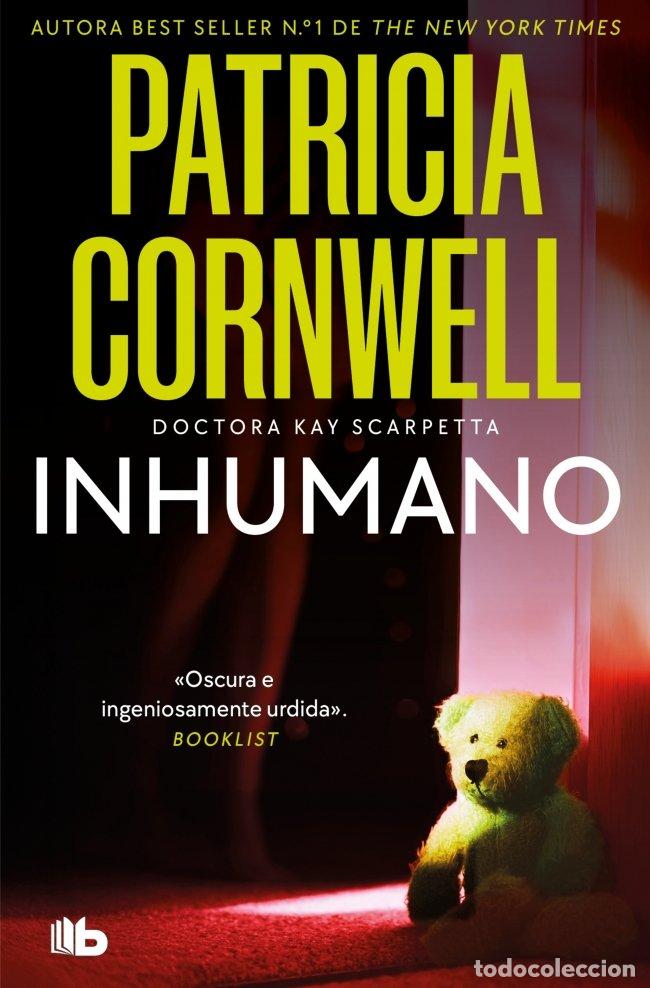 Libros: INHUMANO DOCTORA KAY SCARPETTA 23 - CORNWELL, PATRICIA
