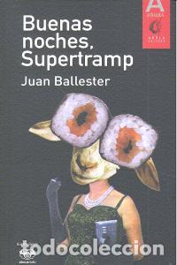 Libros: BUENAS NOCHES SUPERTRAMP - BALLESTER, JUAN