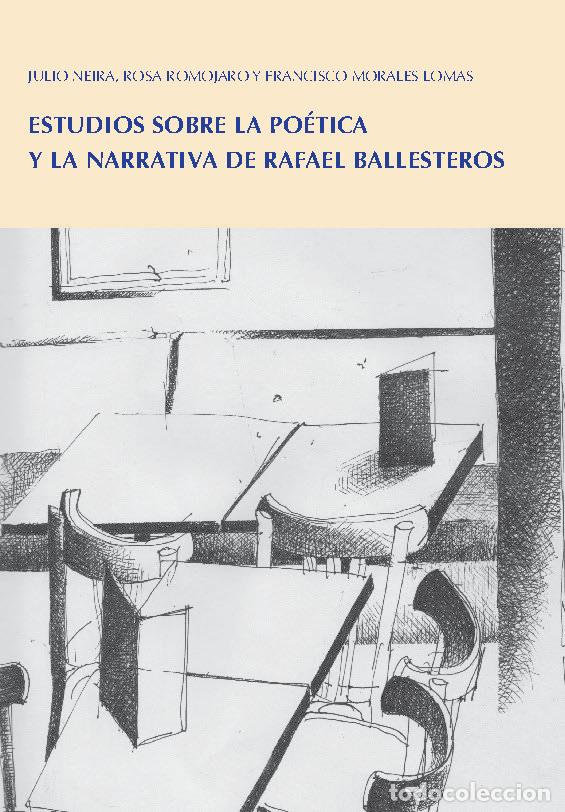 Libros: ESTUDIOS SOBRE LA POETICA Y LA NARRATIVA DE RAFAEL BALLESTE - MORALES