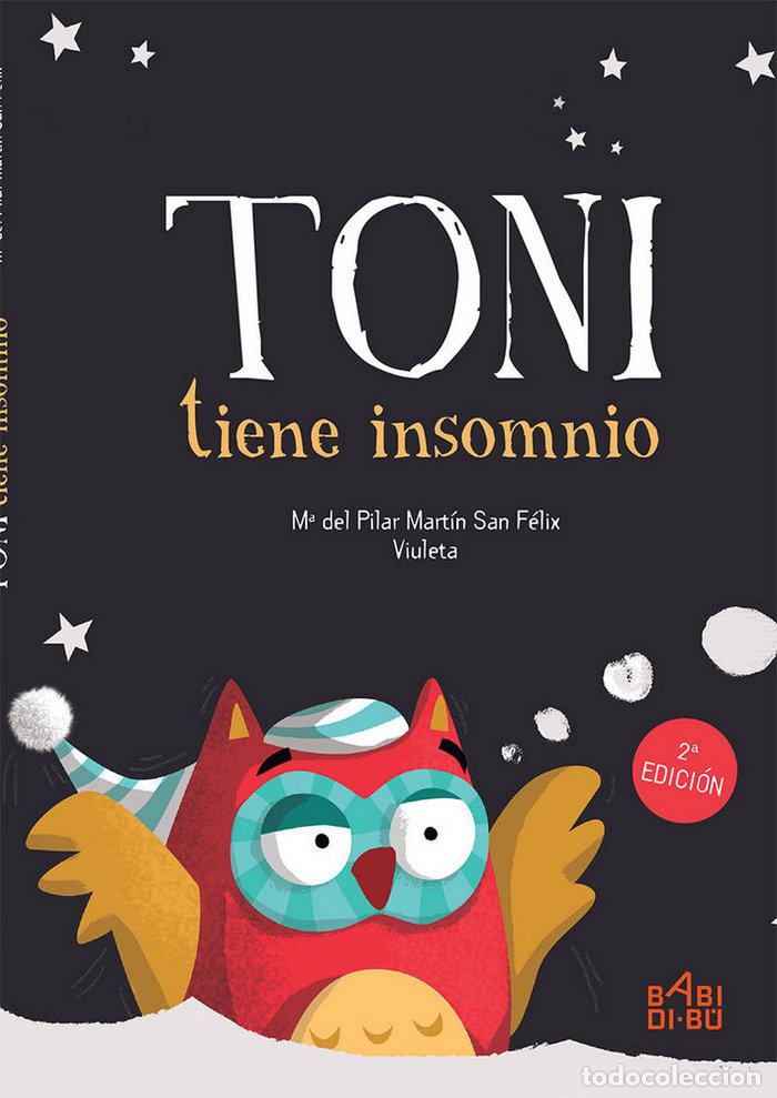 Libri: TONI TIENE INSOMNIO 2&ordf;ED - MARTIN SAN FELIX, MARIA DEL PILAR