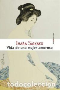 Livros: VIDA DE UNA MUJER AMOROSA - SAIKAKU, IHARA