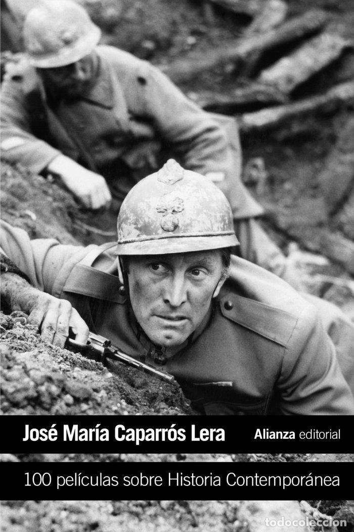 Libri: 100 PELICULAS SOBRE HISTORIA CONTEMPORANEA - CAPARROS LERA, JOSE MARIA