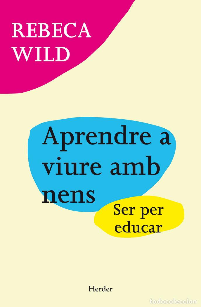 Libri: APRENDRE A VIURE AMB NENS - WILD, REBECA