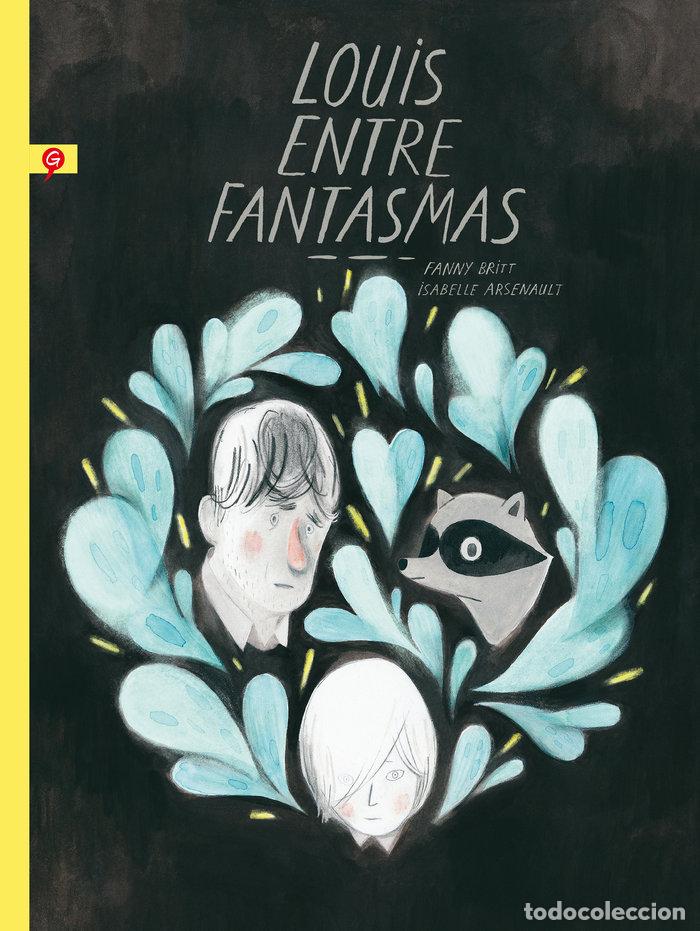Libri: LOUIS ENTRE FANTASMAS - ARSENAULT, ISABELLE