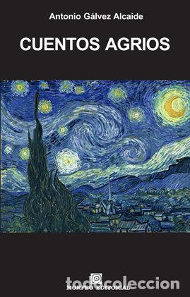 Libri: CUENTOS AGRIOS - GALVEZ ALCAIDE, ANTONIO