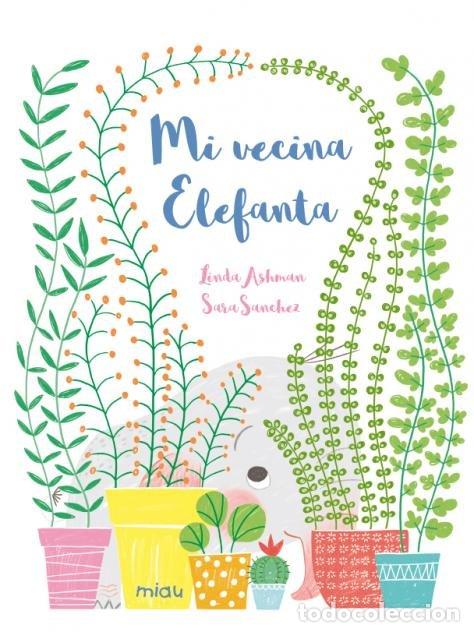Livros: MI VECINA ELEFANTA - ASHMAN, LINDA