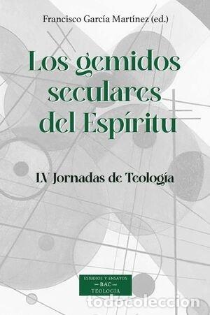 Livres: LOS GEMIDOS SECULARES DEL ESPIRITU - FRANCSICO GARCIA MARTINEZ