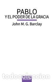 books: PABLO Y EL PODER DE LA GRACIA - BARCLAY, JOHN M G