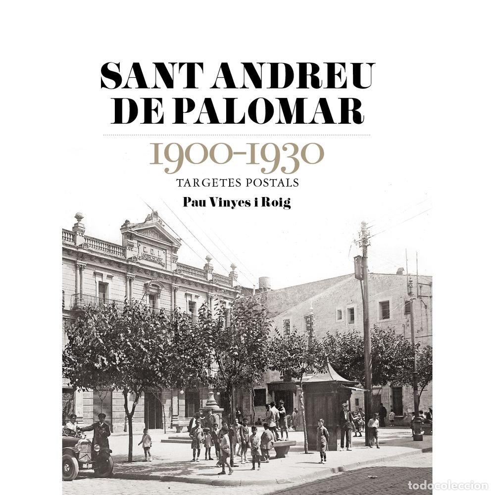 books: SANT ANDREU DE PALOMAR 1900 1930 - PAU VINYES I ROIG