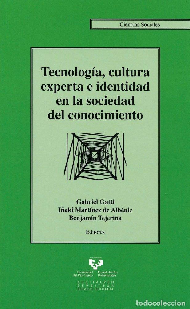 books: TECNOLOGIA CULTURA EXPERTA E IDENTIDAD EN SOCIEDAD DEL CONOC - GATTI CASAL DE REY, GABRIEL