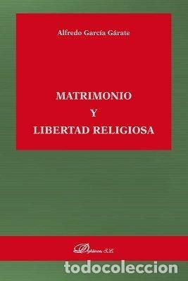 books: MATRIMONIO Y LIBERTAD RELIGIOSA - GARCIA GARATE, ALFREDO