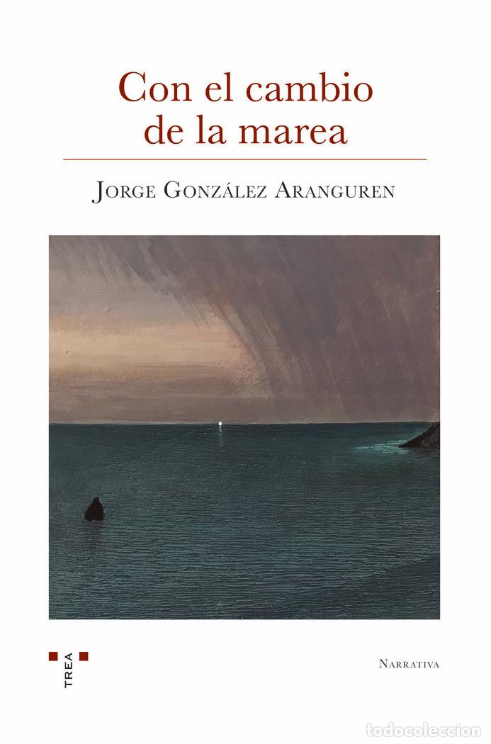 Livres: CON EL CAMBIO DE LA MAREA - GONZALEZ ARANGUREN, JORGE