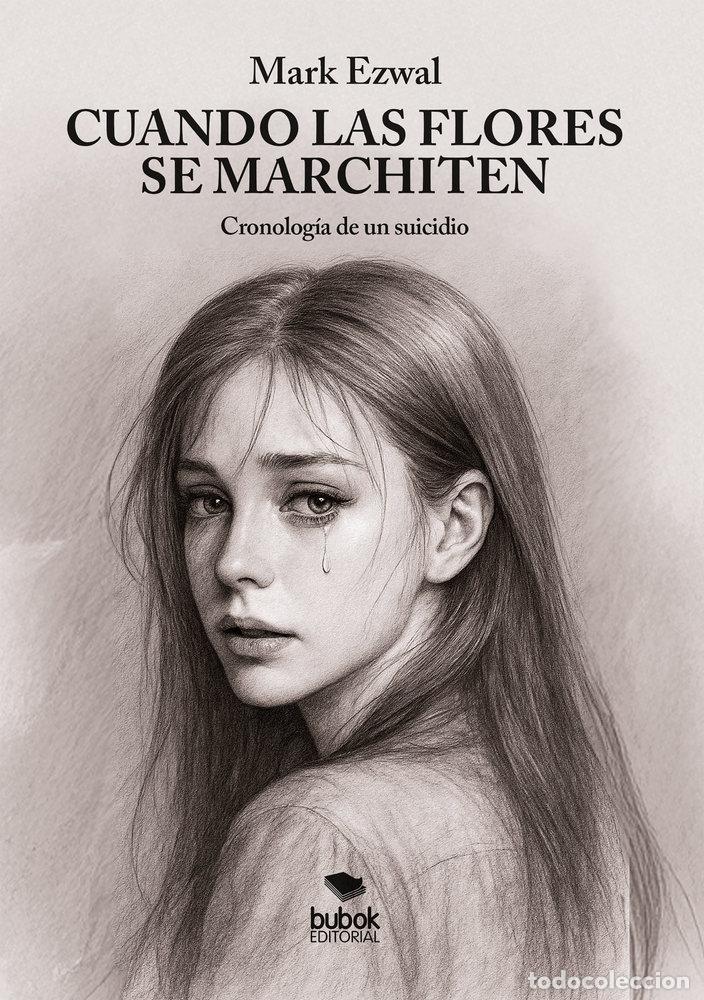 books: CUANDO LAS FLORES SE MARCHITEN - EZWAL, MARK