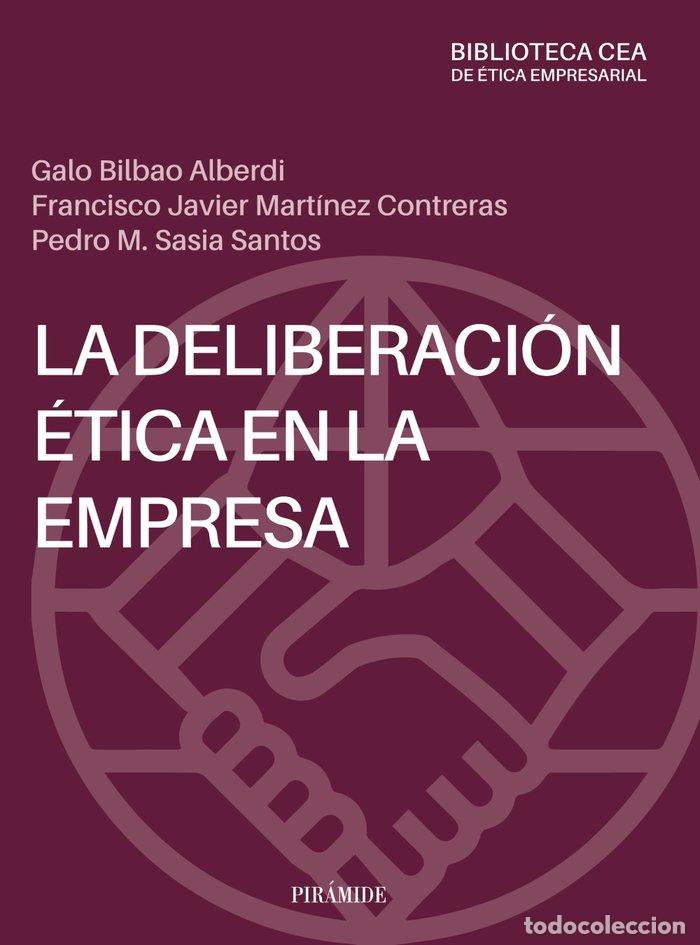 books: LA DELIBERACION ETICA EN LA EMPRESA - BILBAO ALBERDI, GALO