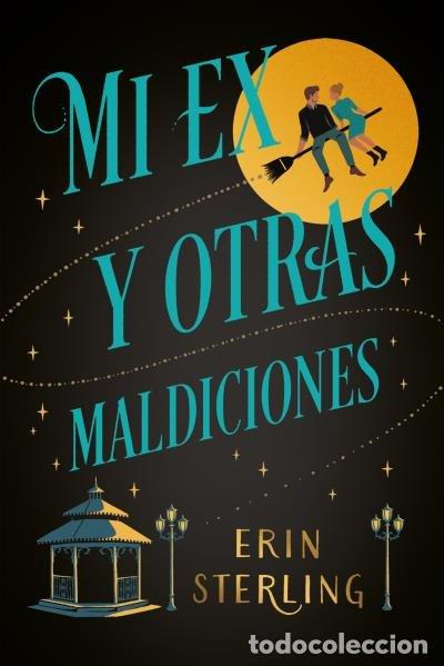 Libros: MI EX Y OTRAS MALDICIONES - STERLING, ERIN