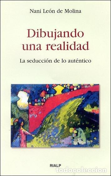 books: DIBUJANDO UNA REALIDAD. LA SEDUCCION DE LO AUTENTICO - LEON DE MOLINA, NANI