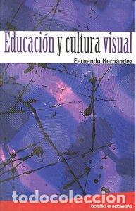 B&uuml;cher: EDUCACION Y CULTURA VISUAL BOL - HERNANDEZ, FERNANDO