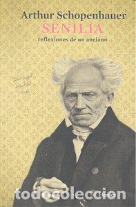 Libri: SENILIA REFLEXIONES DE UN ANCIANO - SCHOPENHAUER, ARTHUR
