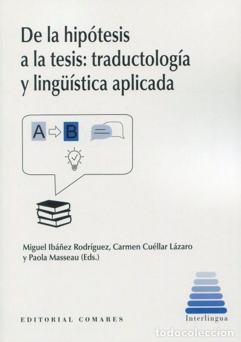 Livres: DE LA HIPOTESIS A LA TESIS TRADUCTOLOGIA Y LINGUISTICA APLI - IBA&Ntilde;EZ RODRIGUEZ, MIGUEL