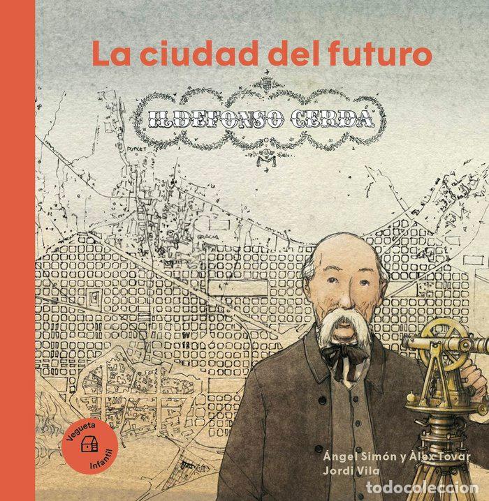 Libri: ILDEFONSO CERDA LA CIUDAD DEL FUTURO - SIMON, ANGEL