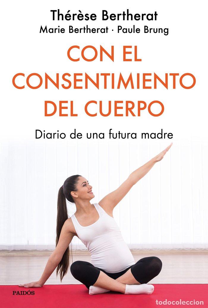 Livros: CON EL CONSENTIMIENTO DEL CUERPO - THERESE BERTHERAT