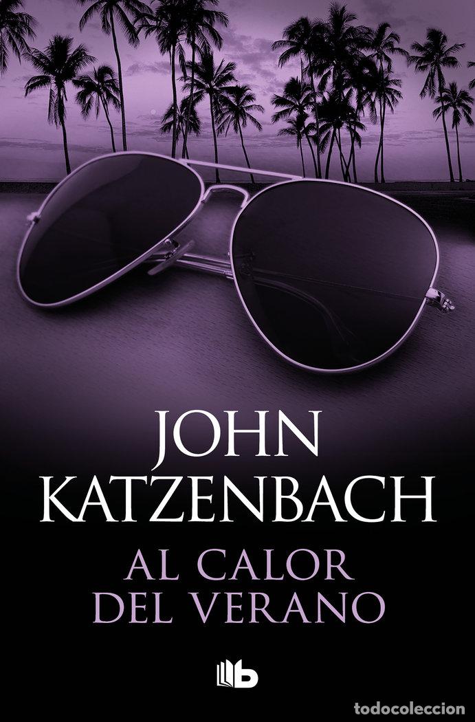 Livros: AL CALOR DEL VERANO - KATZENBACH, JOHN