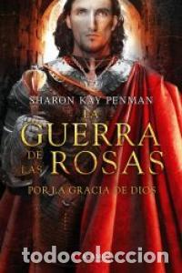 Livros: GUERRA DE LAS ROSAS 3 POR LA GRACIA DE DIOS - KAY PENMAN, SHARON