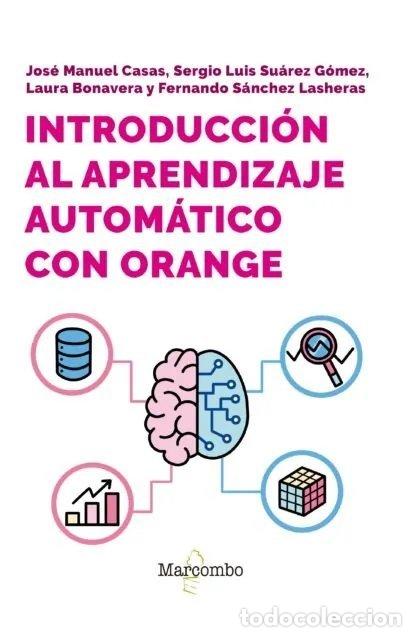 Livres: INTRODUCCION AL APRENDIZAJE AUTOMATICO CON ORANGE - CASA, JOSE MANUEL