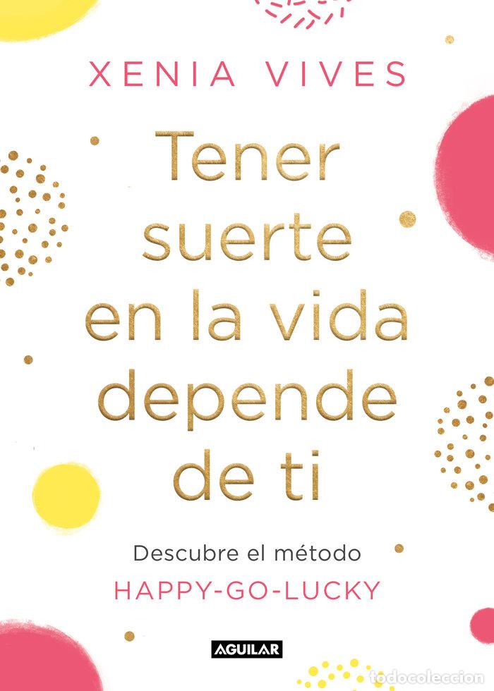 Libros: TENER SUERTE EN LA VIDA DEPENDE DE TI - OLIVIA, XENIA
