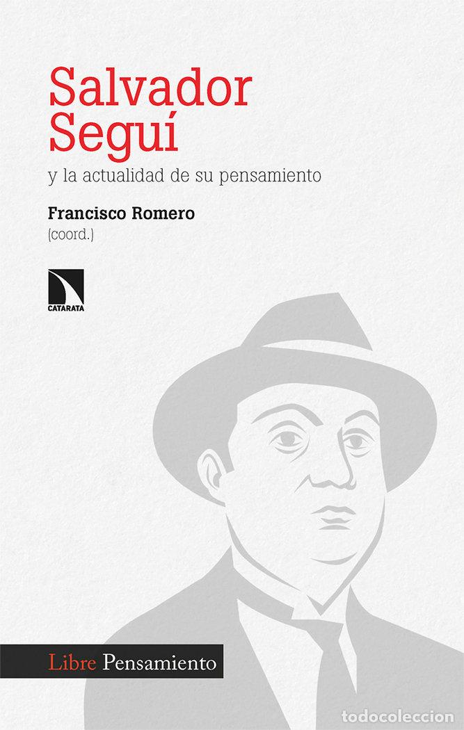 Libros: SALVADOR SEGUI Y LA ACTUALIDAD DE SU PENSAMIENTO - ROMERO PULIDO, FRANCISCO