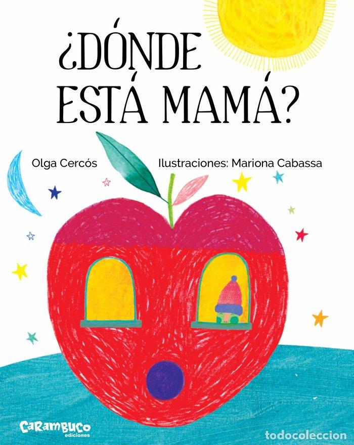 Libros: DONDE ESTA MAMA - CERCOS BERNAL, OLGA