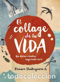 Libros: COLLAGE DE TU VIDA,EL - SHALESPEARE, ELEONOR