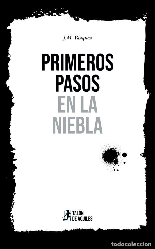 Libros: PRIMEROS PASOS EN LA NIEBLA - VAZQUEZ, J M
