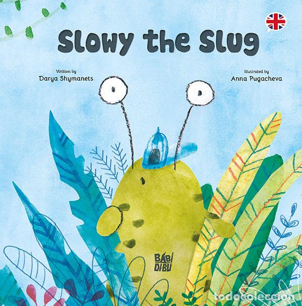 Libros: SLOWY THE SLUG - SHYMANETS, DARYA