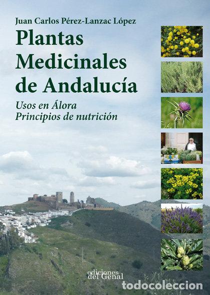 Livros: PLANTAS MEDICINALES DE ANDALUCIA - PEREZ-LANZAC LOPEZ, JUAN CARLOS