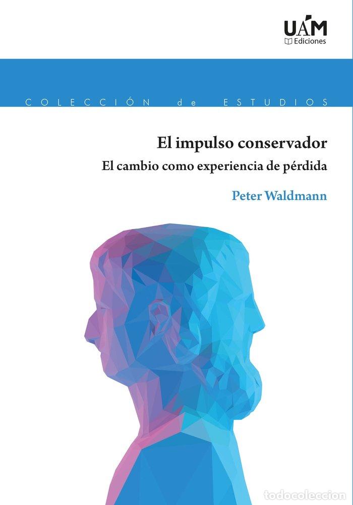 books: EL IMPULSO CONSERVADOR - WALDMANN, PETER