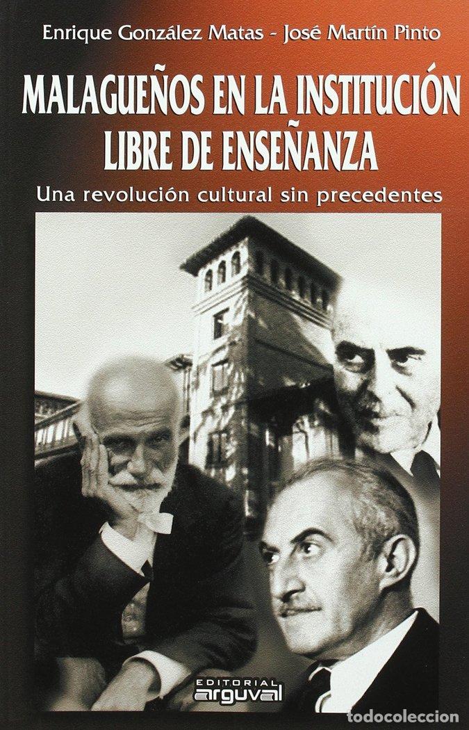 Libros: MALAGUE&Ntilde;OS INSTITUCION LIBRE ENSE&Ntilde;ANZA - GONZALEZ MATAS, ENRIQUE