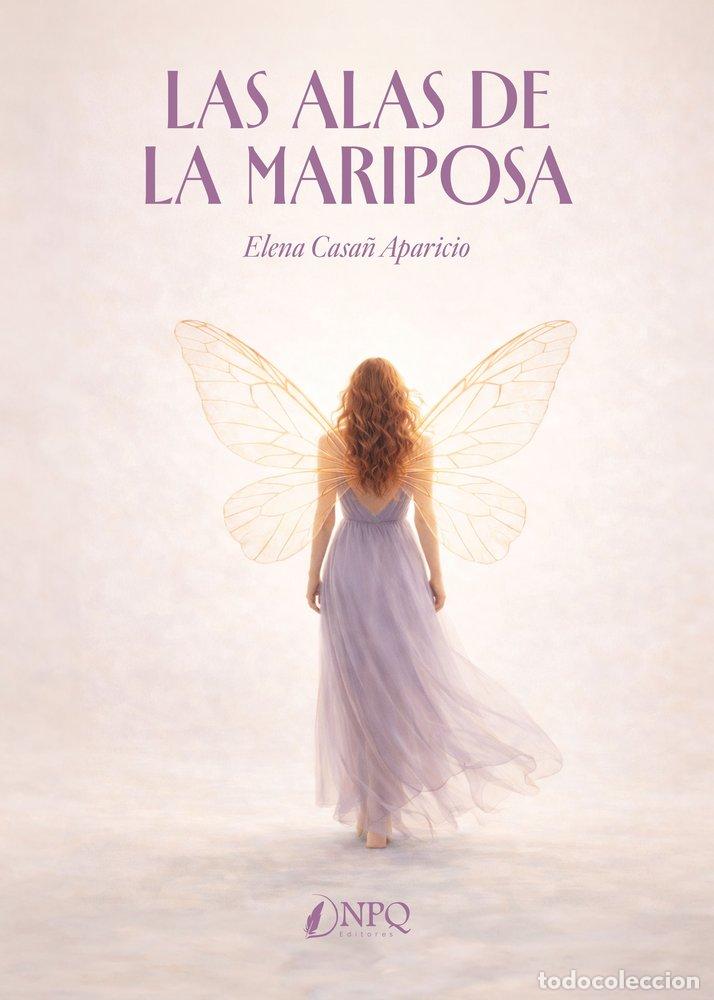 Libros: LAS ALAS DE LA MARIPOSA - ELENA CASA&Ntilde; APARICIO