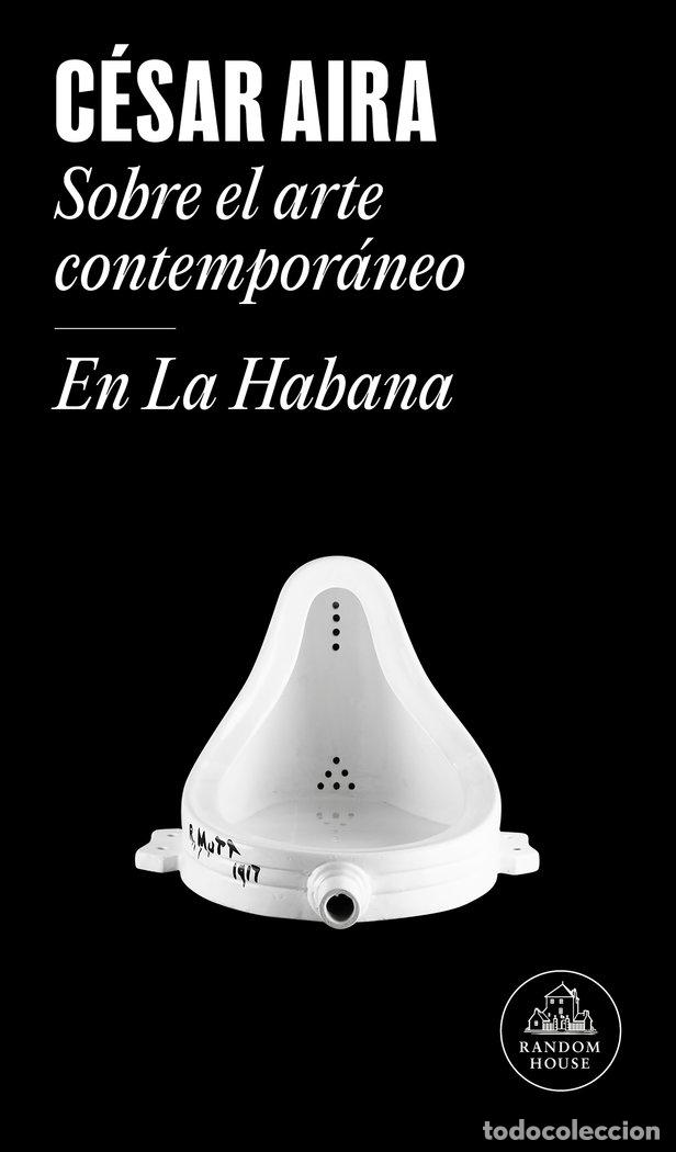 Libros: SOBRE EL ARTE CONTEMPORANEO / EN LA HABANA - AIRA, CESAR