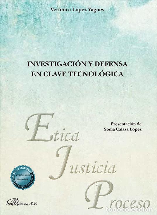 Libri: INVESTIGACION Y DEFENSA EN CLAVE TECNOLOGICA - LOPEZ YAG&Uuml;ES, VERONICA