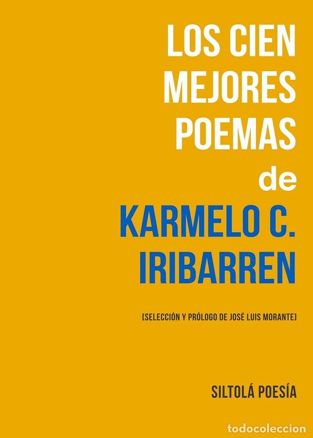 Libri: CIEN MEJORES POEMAS DE KARMELO C IRIBARREN,LOS - MORANTE, JOSE LUIS