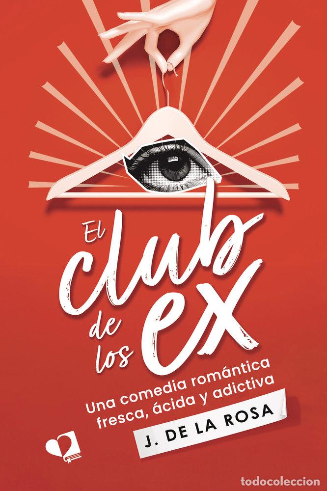 Libri: EL CLUB DE LOS EX - J DE LA ROSA