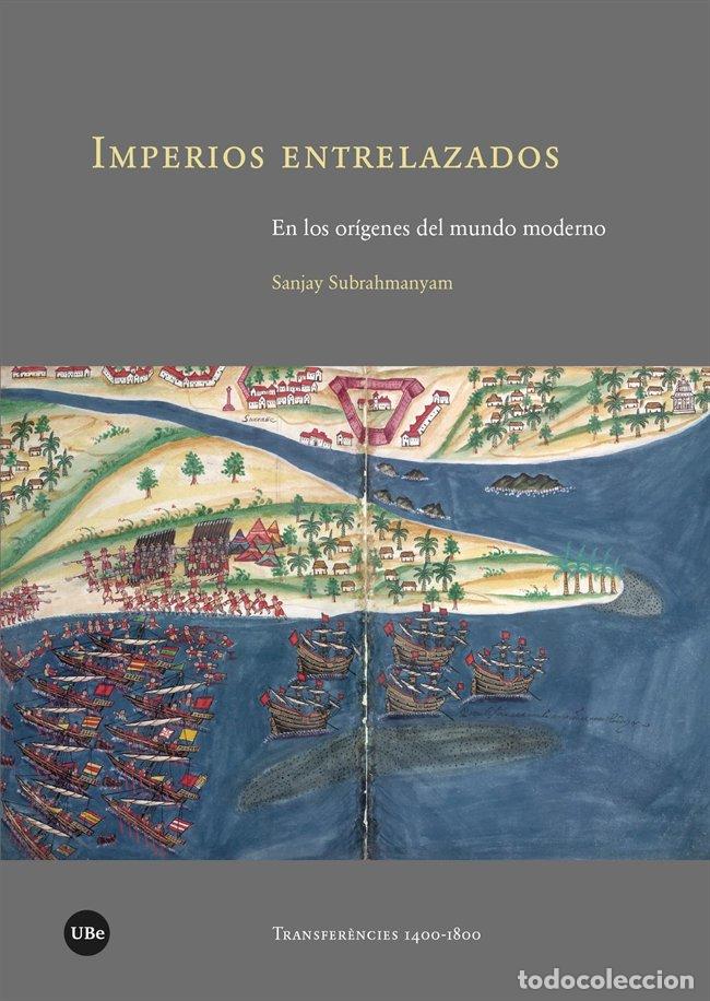 Libros: IMPERIOS ENTRELAZADOS - SUBRAHMANYAM, SANJAY