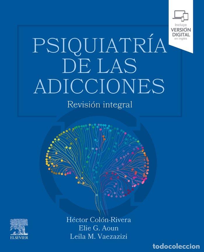Libros: PSIQUIATRIA DE LAS ADICCIONES - COLON RIVERA